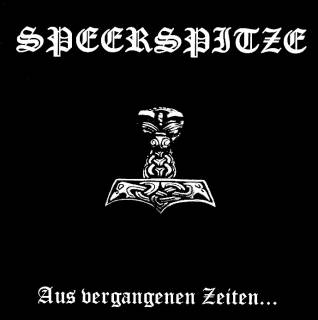 Speerspitze - Aus vergangenen Zeiten... [Demo] (2005)