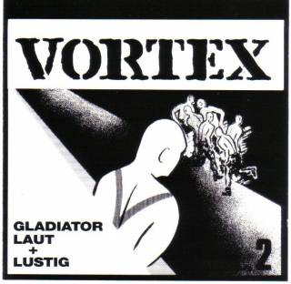 Vortex - Gladiator Laut + Lustig [Compilation] (1991)