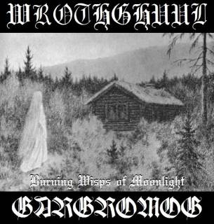 Wrothghuul & Gargromog - Burning Wisps Of Moonlight (2016)