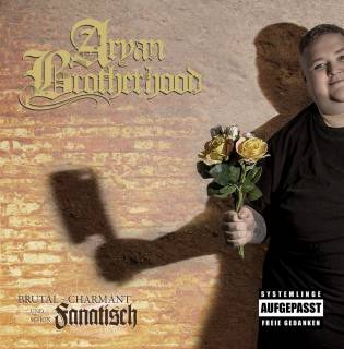Aryan Brotherhood - Brutal, Charmant und schön Fanatisch (2017)
