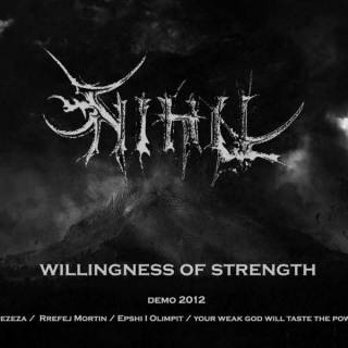 Nihil - Willingness Of Strength [Demo] (2012)