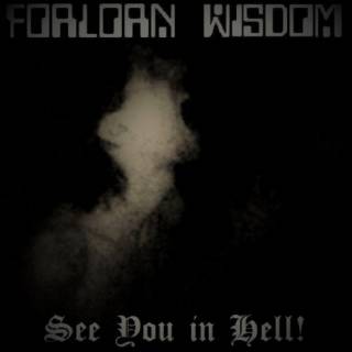 Forlorn Wisdom - See You In Hell! [Single] (2017)