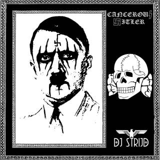 Cancerous Hitler & DJ Strijd - Split (2015)