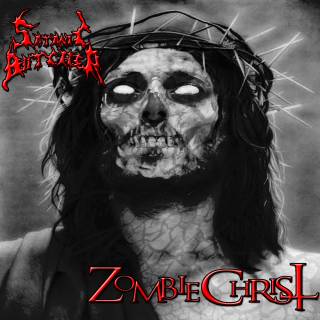 Satanic Butcher - Zombie Christ (2012)