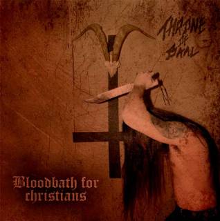 Throne Of Baal - Bloodbath For Christians (2013)