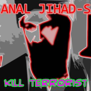 Anal Jihad-S ‎– Kill Terrorist (2011)