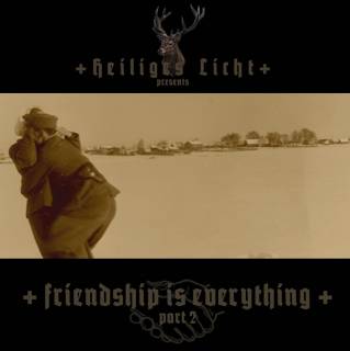 Heiliges Licht - Friendship Is Everything Part 2 (2008)