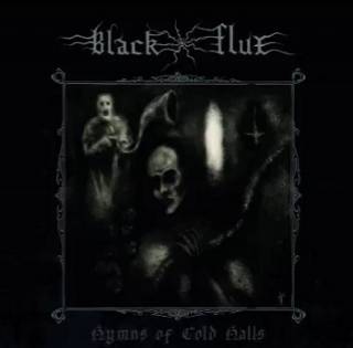 Black Flux - Hymns of Cold Halls [EP] (2017)