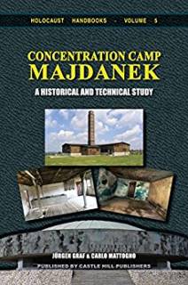 Concentration Camp Majdanek: A Historical &Technical Study