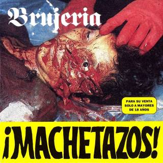 Brujeria ‎- ¡Machetazos! (1992)