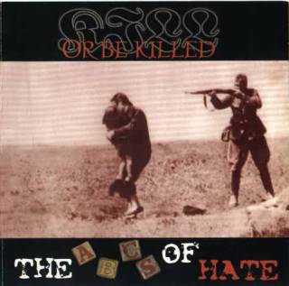 Kill Or Be Killed - The ABC's Of Hate (2000)