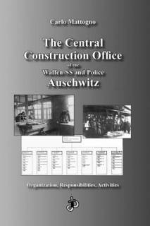 The Central Construction Office Of The Waffen-SS And Police Auschwitz: Organization, Responsibilities, Activities