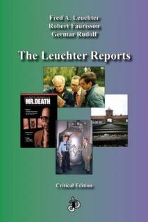 The Leuchter Reports: Critical Edition