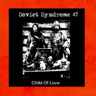Soviet Syndrome 47 - Child Of Love [Single] (2017)