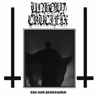Unholy Crucifix - The God Plutonium [Demo] (2014)
