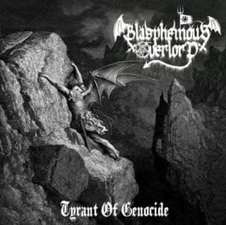 Blasphemous Overlord - Tyrant Of Genocide (2016)