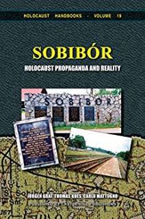 Sobibór:  Holocaust Propaganda And Reality