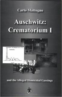 Auschwitz Crematorium I: And The Alleged Homocidal Gassings