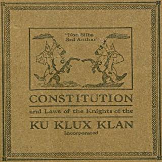 Constitution & Laws Of The Knights of the Ku Klux (1921)