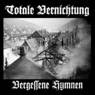 Totale Vernichtung ‎- Vergessene Hymnen (2006)