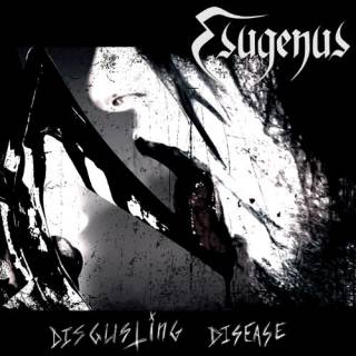 Esugenus - Disgusting Disease [EP] (2017)
