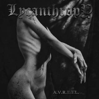 Lycanthropy - A.V.R.E.I.L (2017)
