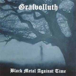 Grafvolluth - Black Metal Against Time (2004)