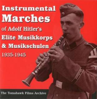 Instrumental Marches of Adolf Hitler's Elite Musikkorps & Musikschulen 1935-1945