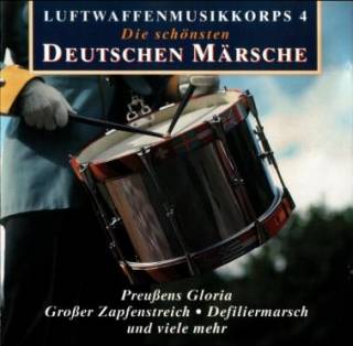 Luftwaffenmusikkorps 4 - Die schönsten Deutschen Märsche (1995)