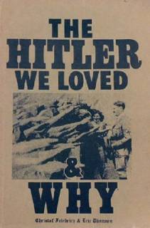 The Hitler We Loved and Why