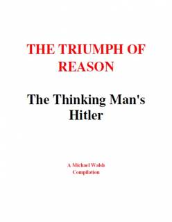 The Triumph of Reason: The Thinking Man's  Adolf Hitler