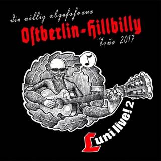 Lunikoff - Die völlig abgefahrene Ostberlin-Hillbilly Tour 2017 (2018)