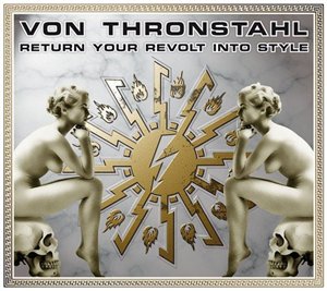 Von Thronstahl - Return Your Revolt Into Style! [Reissue 2010] (2002)