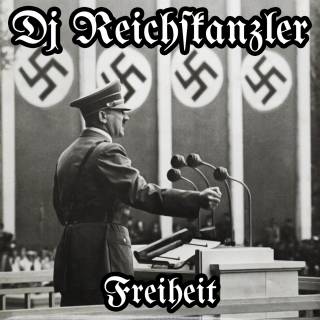 DJ Reichskanzler - Freiheit (2018)