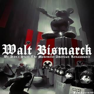 Walt Bismarck - We Didn't Start The Movement American Renaissance [Compilation] (2016)