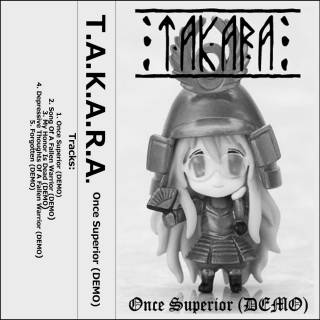 T.A.K.A.R.A. - Once Superior Demo (2013)