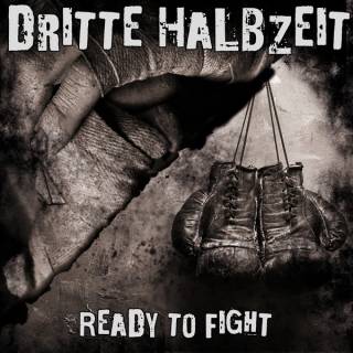 Dritte Halbzeit - Ready to Fight (2018)