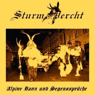 Sturmpercht - Alpine Bann und Segenssprüche (2005)