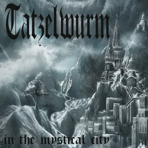 Tatzelwurm - In The Mystical City [Single] (2013)