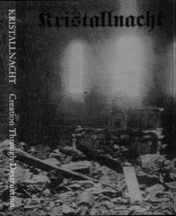 Kristallnacht - Creation Through Destruction [Demo] (2002)