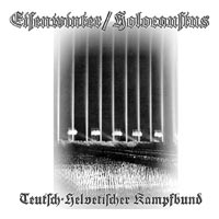 Eisenwinter & Holocaustus - Teutsch-Helvetischer Kampfbund (2005)