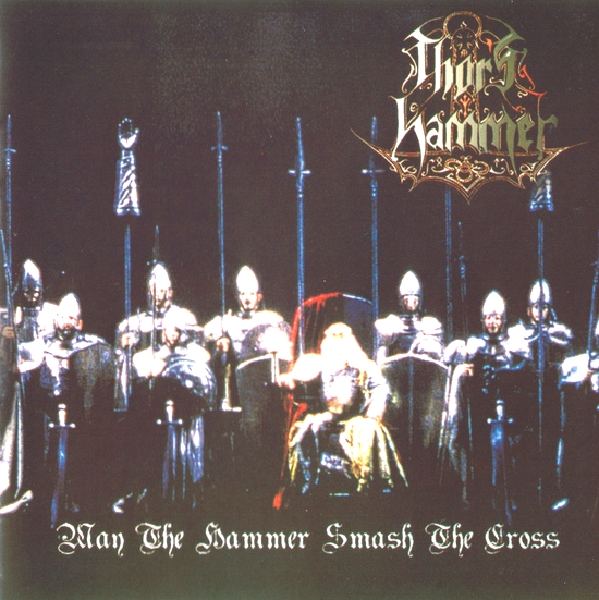 Thor's Hammer - May The Hammer Smash The Cross (2000)