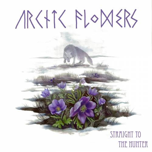 Arctic Flowers - Straight To The Hunter (2018)