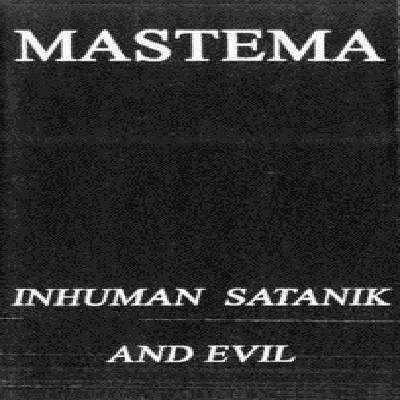 Mastema - Inhuman Satanik and Evil (Demo) (2000)