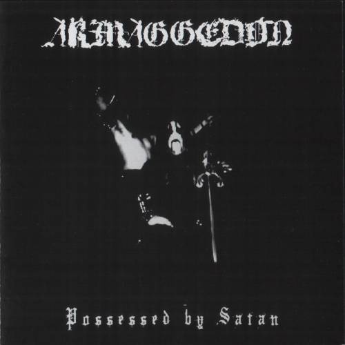 Armaggedon - Possessed by Satan (2004)