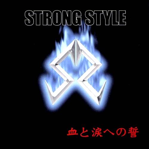 Strong Style ‎- 血と涙への誓 (2001)