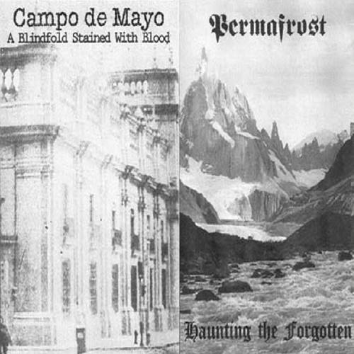 Campo De Mayo & Permafrost - A Blindfold Stained With Blood ,Haunting The Forgotten (2009)