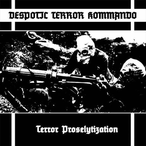 Despotic Terror Kommando - Terror Proselytization (2015)