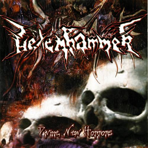 Hexenhammer - Divine New Horrors (2005)