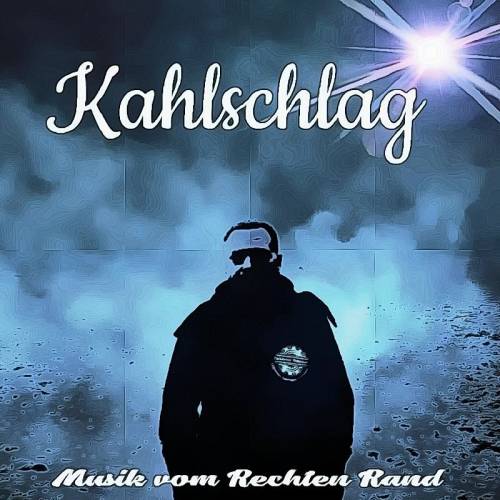 Kahlschlag - Musik vom Rechten Rand / Neue Version (2019)